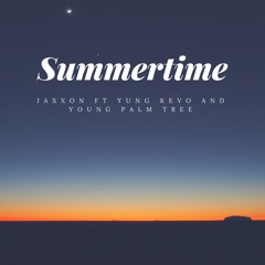 Summertime ft Yung Kevo & Young Palm Tree (Prod. Doughboy Beats)
