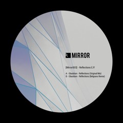 Glasidum - Reflections (Belgrano Remix) [Mirror] Snippet