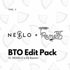 BTO Edit Pack: NESZLO x DJ Ramen