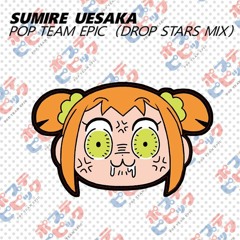 Pop Team Epic (Drop Stars Mix)