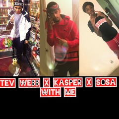 Tev Webb x Kasper Glizzy x Sosa Glizzo - With Me
