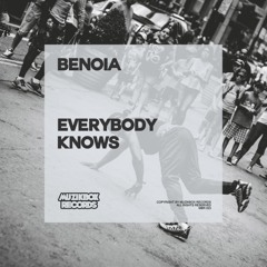 Benoia - Everybody Knows (Original Mix) OUT NOW!