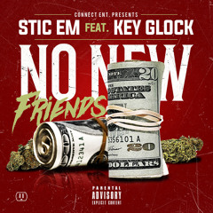 Stic Em ft. Key Glock - No New Friends (Explicit)