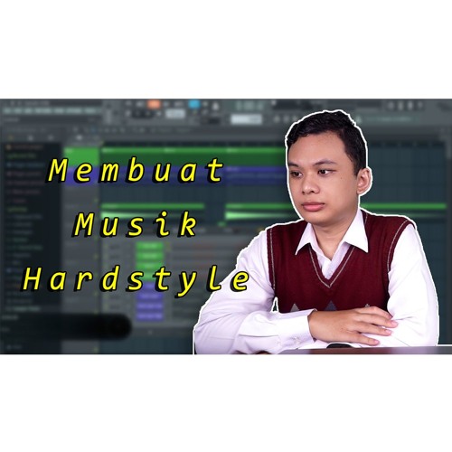 Hardstyle Tutorial (Free Download FLP)