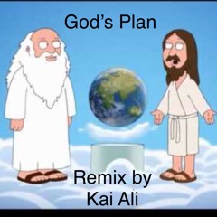 God's Plan (Remix) By Kai Ali