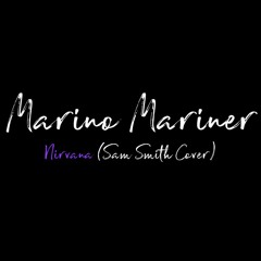 Sam Smith - Nirvana (Marino Mariner Cover)