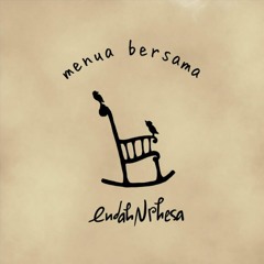 Menua Bersama - Endah N Rhesa