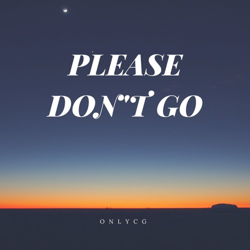 Please Don't Go (prod. Yung Taylor)