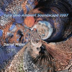 Dark One-Ambient Soundscape 2007- D.Miller