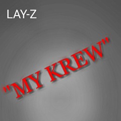 Lay-z - "My krew" beat by(Yeezo) prod. by Lil YoGi