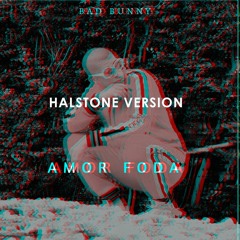 Bad Bunny - Amor Foda (Halstone Trap Version) Free Download