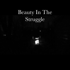Beauty In The Struggle