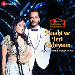 Raghav Sachar - Maahi Ve Teri Akhiyaan