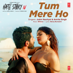 Tum Mere Ho - Jubin Nautiyal & Amrita Singh (Hate Story IV)