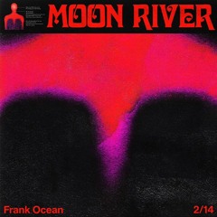 Frank Ocean - Moon River