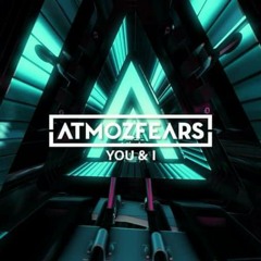 Atmozfears - You & I [FREE DOWNLOAD]