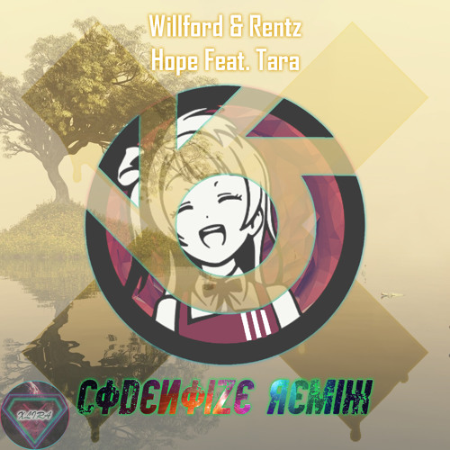 Willford & Rentz - Hope (feat. Tara)(CodeNoize Remix)