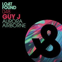 Premiere: Guy J - Airborne [Lost & Found]
