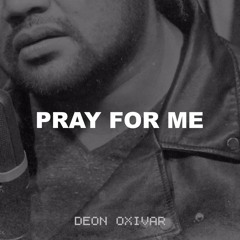 PRAY FOR ME (The Weeknd & Kendrick Lamar) Cover by Deon Oxivar