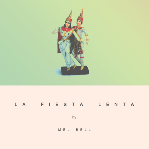 La Fiesta Lenta | Podcast by MEL BELL