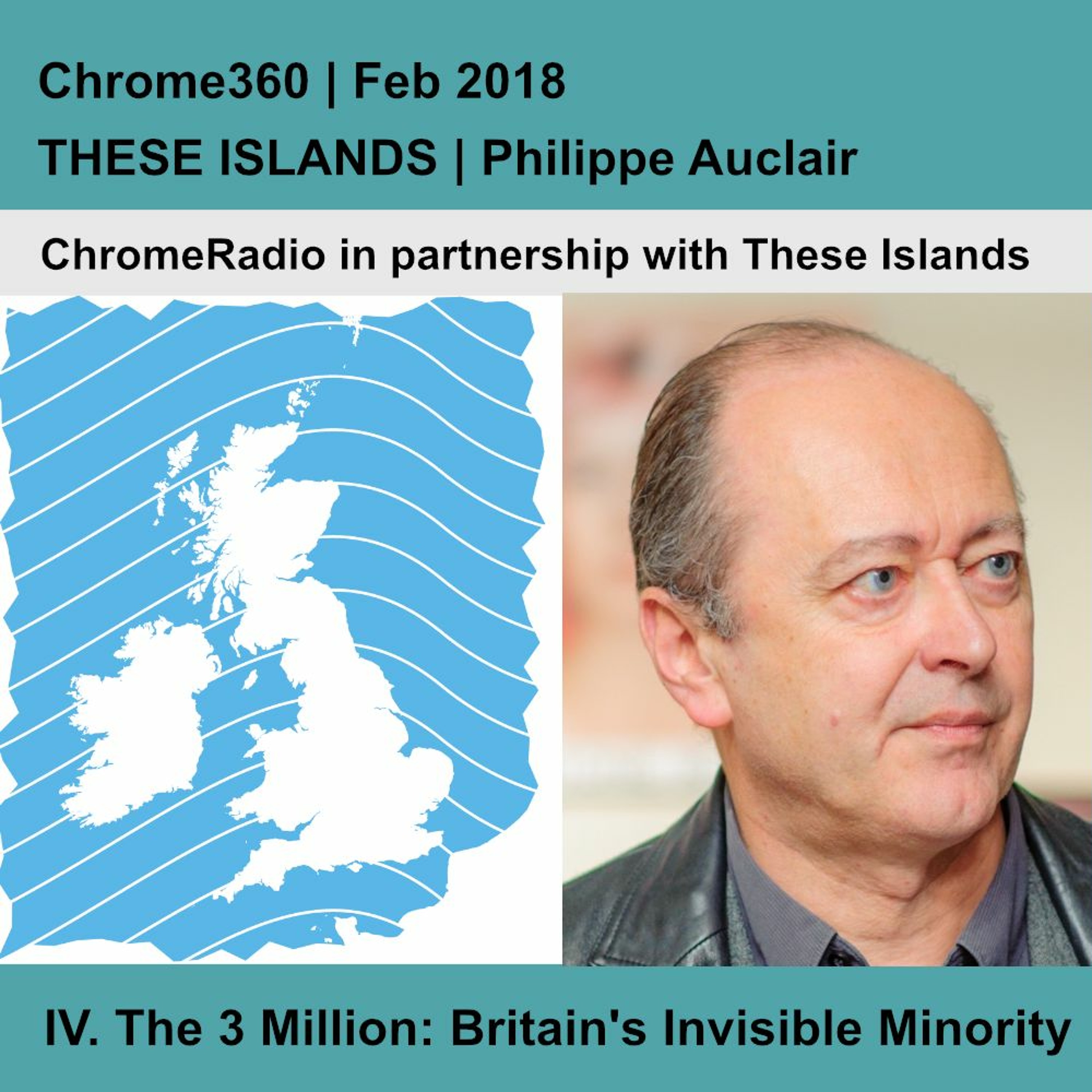 Chrome360 | THESE ISLANDS | The 3 Million: Britain's Invisible Minority | Philippe Auclair