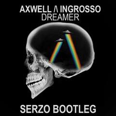 Axwell Λ Ingrosso - Dreamer [Serzo Bootleg] *FREE DOWNLOAD*