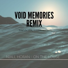 Niall Horan - On The Loose VOID MEMORIES Remix