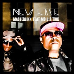 New Life Feat Masterlinx/Trix/Mo.D