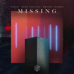 Osrin & Beau Collins - Missing (Ft. Bright Sparks)