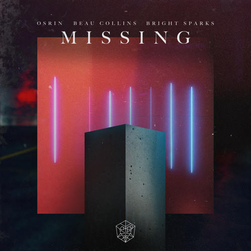 Osrin & Beau Collins - Missing (Ft. Bright Sparks)
