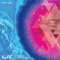 Progressive Psytrance mix by ILAI - Colors Voyager 001 - Free download