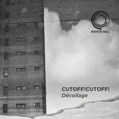 CutOff!CutOff! - New Realism [RSNTR001 | SC Streaming]