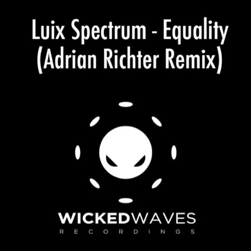 Luix Spectrum - Equality (Adrian Richter Remix) [Wicked Waves Recordings]