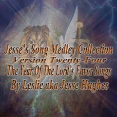 Jesse's The Year Of The Lord's Favor Songs Medley Vol. 24