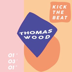 Kick The Beat Podcast #015: Thomas Wood