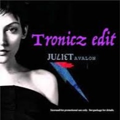 Juliet - Avalon (Tronicz Edit)