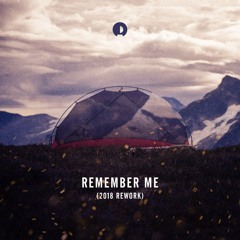 Remember Me (2018 Rework)