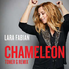 Lara Fabian - Chameleon (Tomer G Remix Radio Edit)