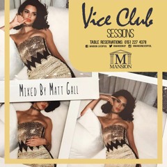 Vice Club Sessions - Mixed By Matt Gall