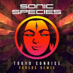 Sonic Species - Tokyo Sunrise (Faders Remix)