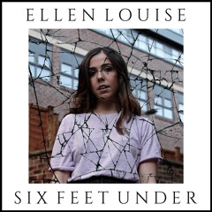 Six Feet Under - Ellen Louise