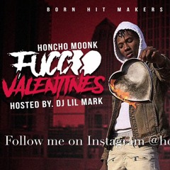 Honcho Moonk - Fucc Valentines