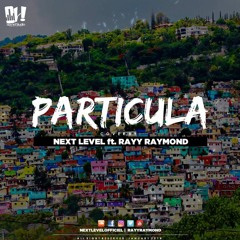Particula_Next Level ft. Rayy Raymond