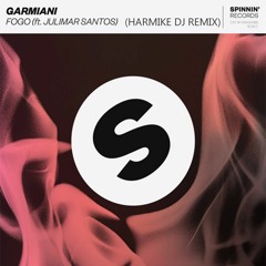 Garmiani - Fogo (ft. Julimar Santos) (Harmike DJ Remix)