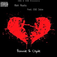 (GBA) Rixh Rasta - Bonnie & Clyde (Feat. CGE Juice)