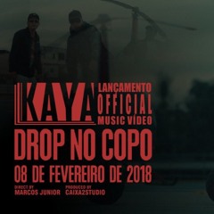 Kaya "Drop No Copo" [Official Video]