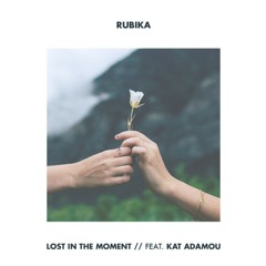 Rubika - Lost In The Moment (ft. Kat Adamou)