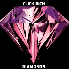 Diamonds - Click Rich