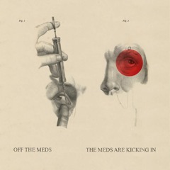 Off The Meds - Off The Meds
