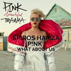 Pink - What About Us - (Spiros Hamza Remix)[FREE DOWNLOAD]